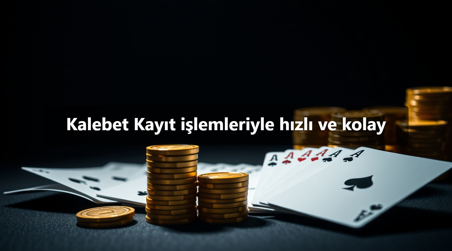 Kalebet Kayıt işlemleriyle hızlı ve kolay
